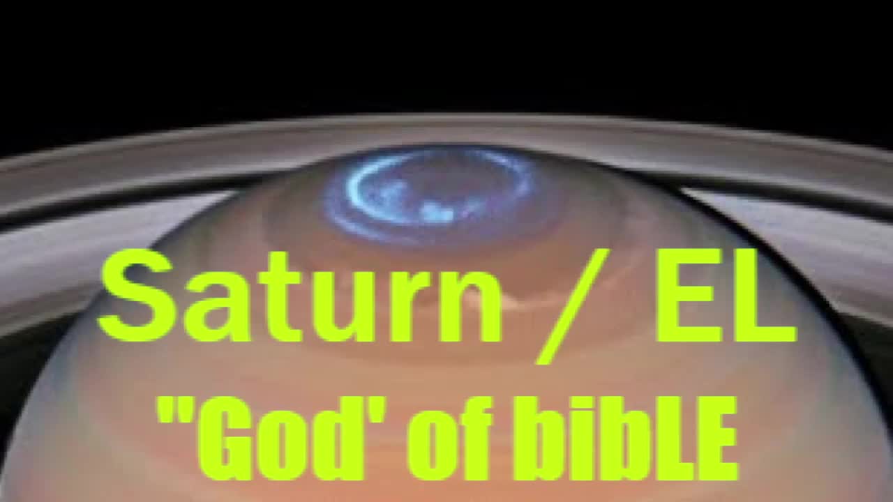 What's Up With This EL / Saturn "God' of the bibLE?