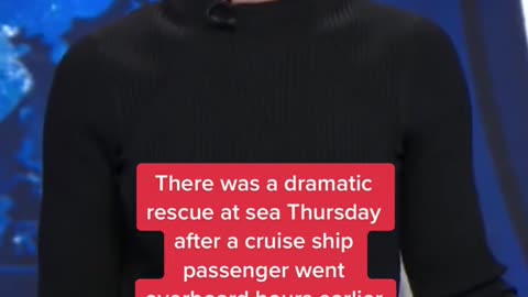 There was a dramatic rescue at sea Thursdayafter a cruise ship