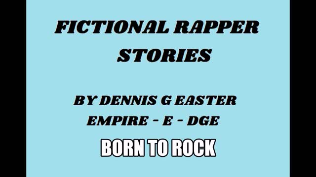 FICTIONAL RAPPER STORIES BORN TO ROCK