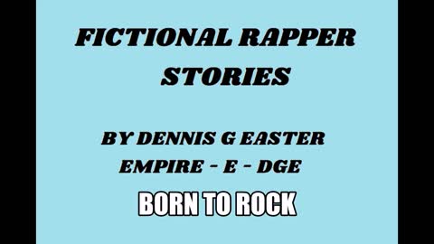 FICTIONAL RAPPER STORIES BORN TO ROCK