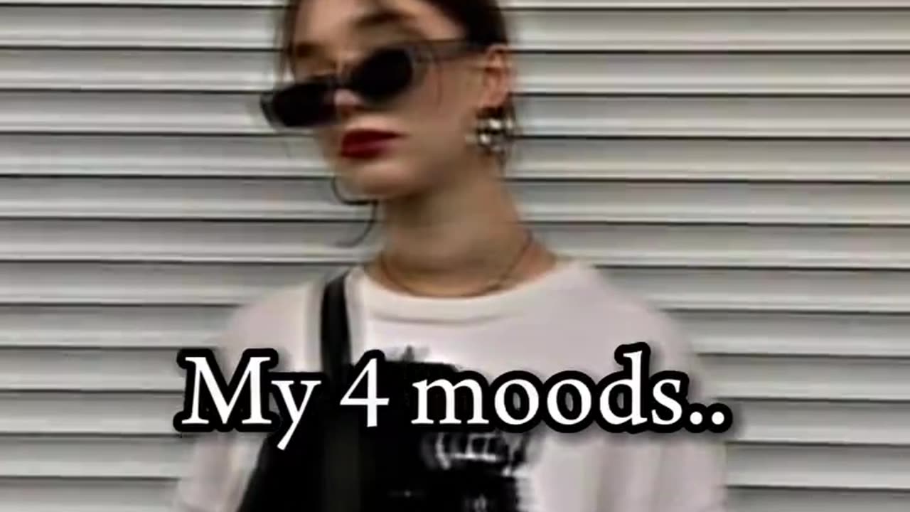 My 4 moods