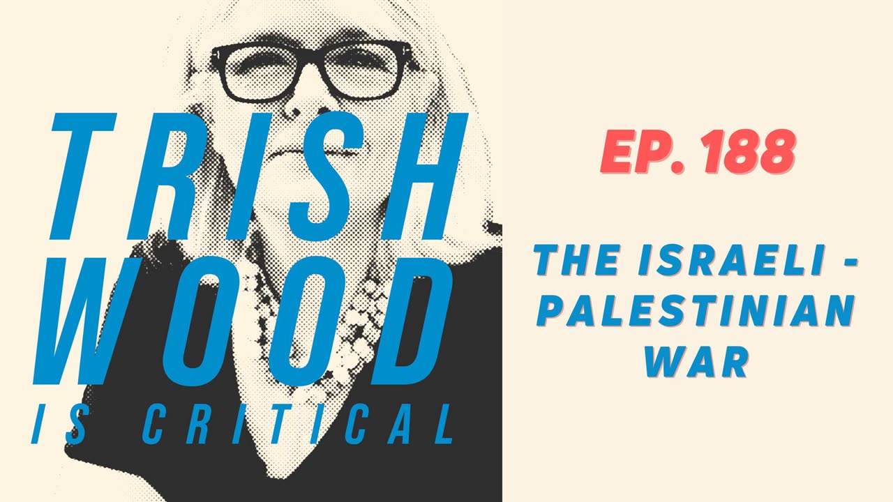 EPISODE 188: THE ISRAELI-PALESTINIAN WAR