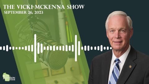 Sen, Johnson on The Vicki McKenna Show 9.26.23