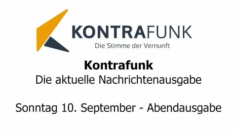 Kontrafunk - Die Aktuelle Nachrichtenausgabe - Sonntag 10.09.2023 - Abendausgabe