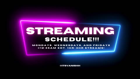 Streaming Schedule!