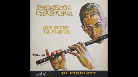 JOHNNY PACHECO: Que Suene La Flauta - Pacheco Y Su Charanga Vol. III
