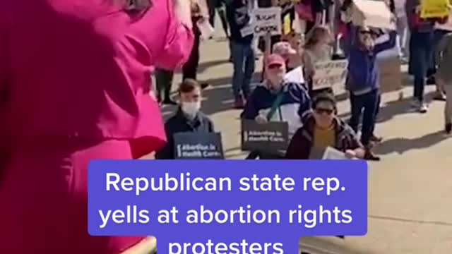 Republican state rep.yells at abortion rights protesters