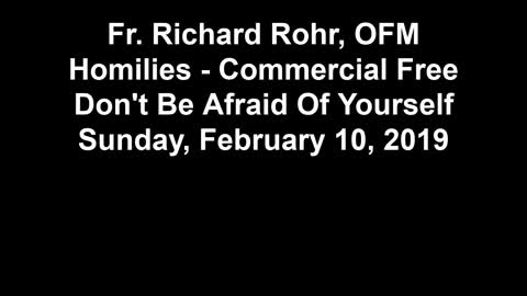 Richard Rohr - Don't Be Afraid of Yourself