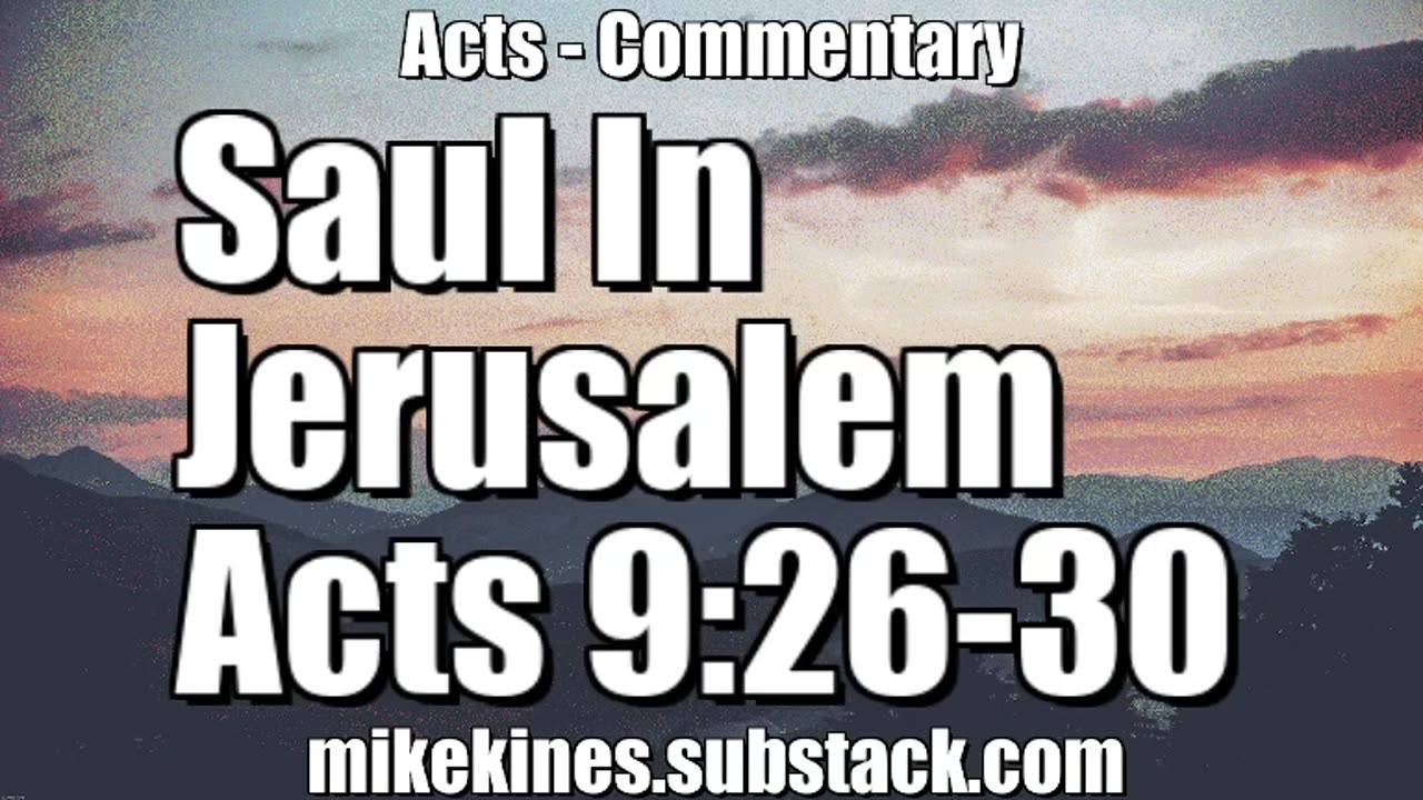 Saul In Jerusalem - Acts 9:26-30