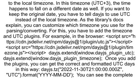 dayjs format method returns one day off and gives me a wrong date