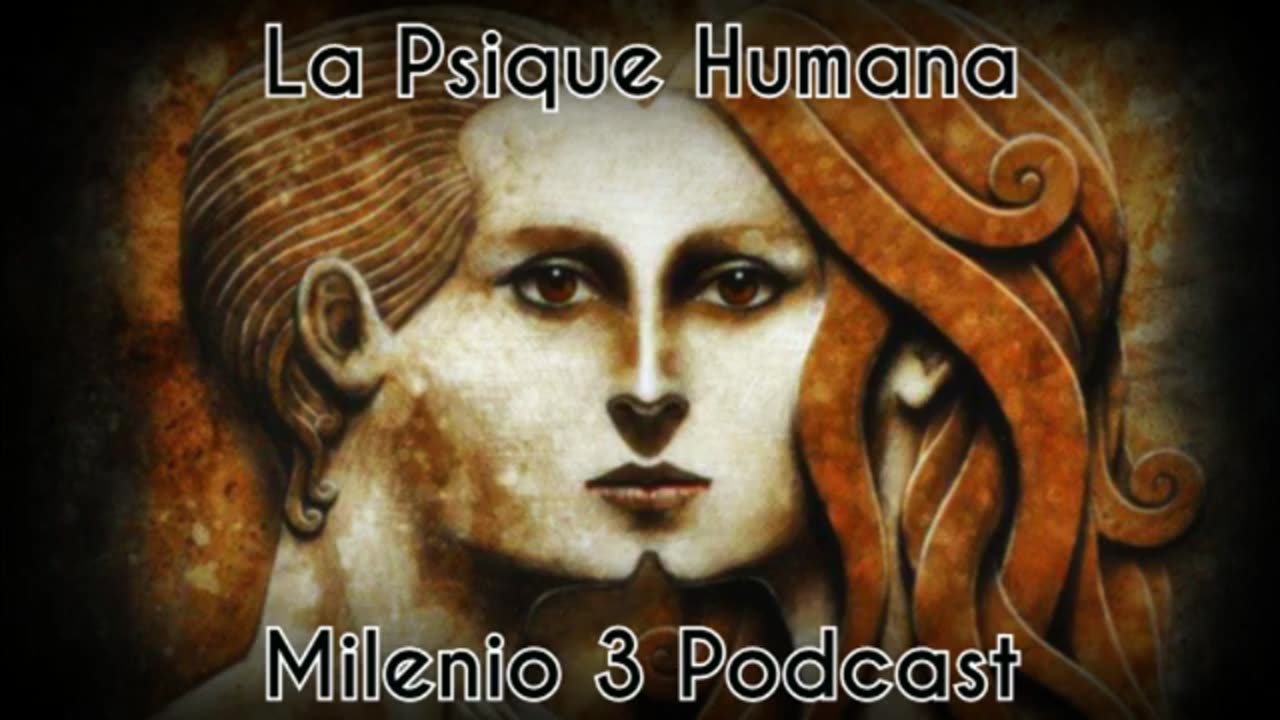 La psique humana - Milenio 3 Podcast