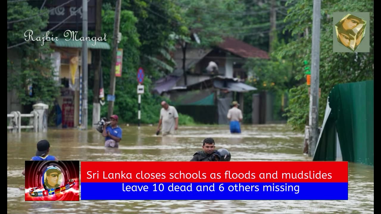 Sri Lanka closes schools as floods and mudslides leave 10 dead and 6 others missing