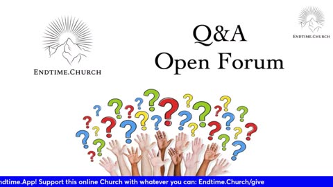 End Time Open Forum