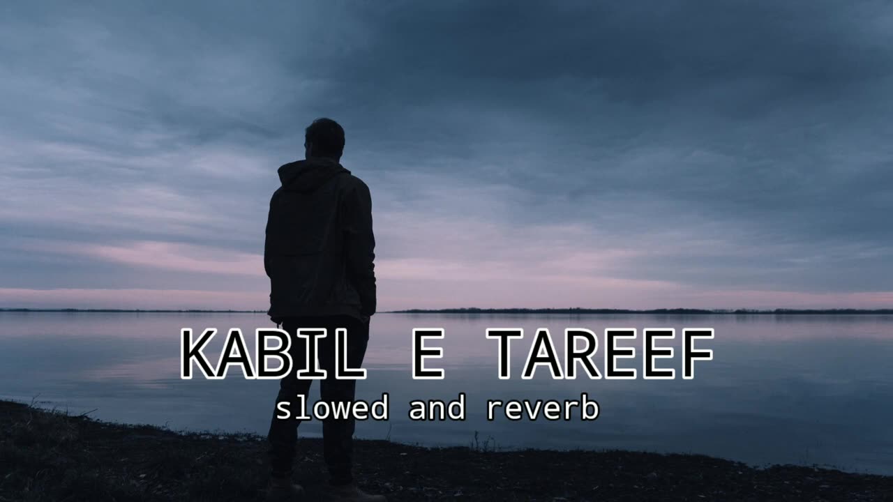 KABIL E TARIF TERA || SLOWED