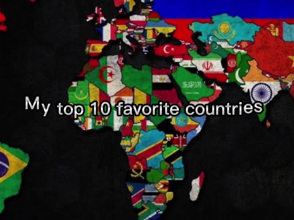 My top 10 favorite countries in the world