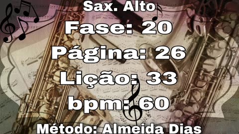 Fase: 20 Página: 26 Lição: 33 - Sax. Alto [60 bpm]