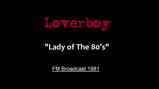 Loverboy - Lady of The 80’s (Live in Dayton Ohio 1981) FM Broadcast