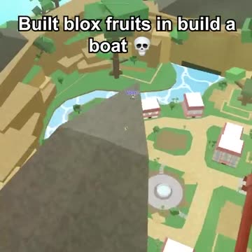 I built blox fruits in build a boat