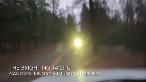 Gangstalking Tactics #4 (BRIGHTING)