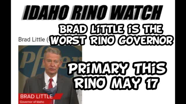 Brad Little is NOT a Conservative! | Idaho May 17th Primary Info