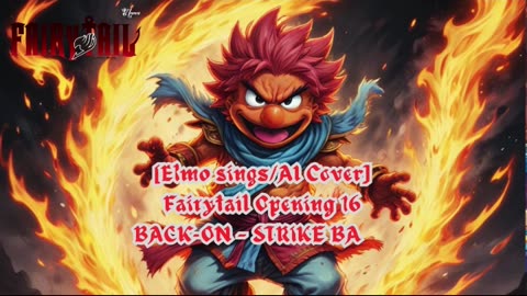 [Elmo sings/AI Cover] Fairy tail Opening 16 BACK-ON - STRIKE BACK