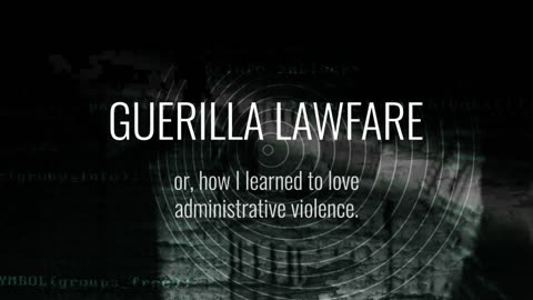 Guerilla Lawfare - Episode VIII