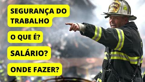 Segurança do Trabalho o Que É? Quanto Ganha? Onde Estudar?