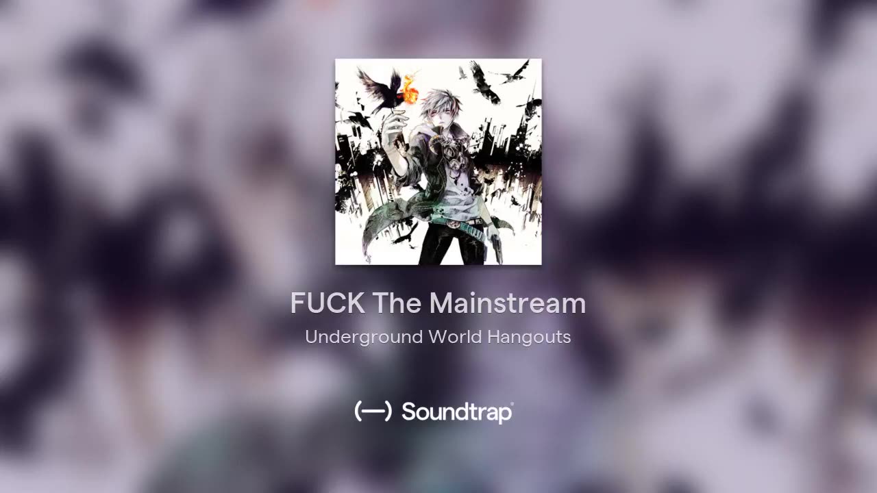 [Cyraxx Youtube 2018-1-10] FUCK The Mainstream (Song)