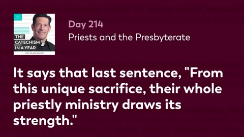 Day 214: Priests and the Presbyterate — The Catechism in a Year (with Fr. Mike Schmitz)