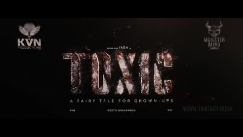 TOXIC Trailer Rocking Star Yash Geetu Mohandas KVN Productions Monster Mind Creations KGF3