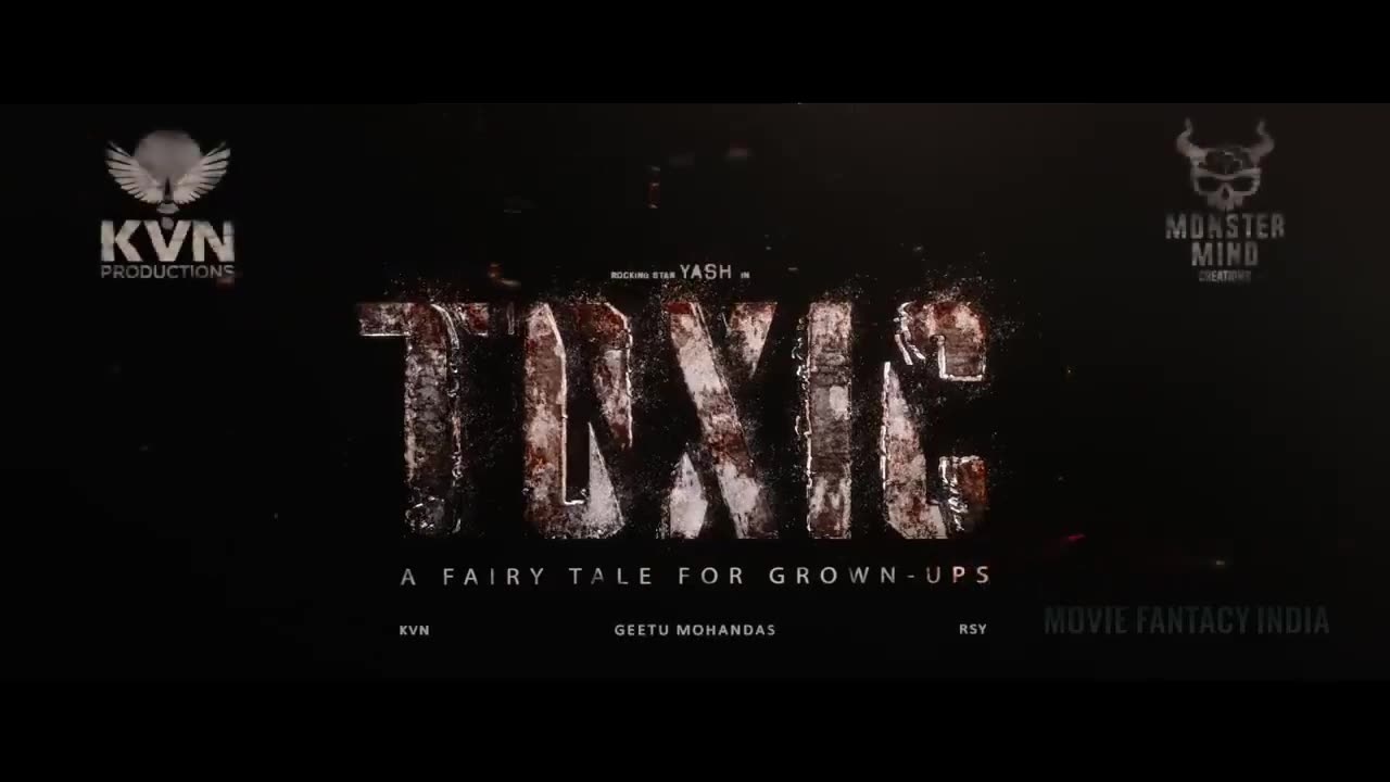 TOXIC Trailer Rocking Star Yash Geetu Mohandas KVN Productions Monster Mind Creations KGF3