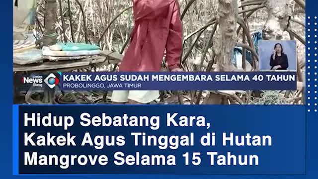 Living alone, Agus's grandfather lived in the HutanMangrove for 15 years