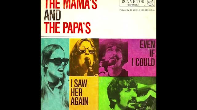 "I SAW HER AGAIN" FROM THE MAMAS AND PAPAS