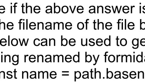 How to get the name of this file using formidable NodeJs