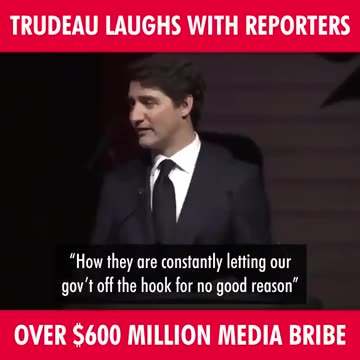Justin Trudeau joked about his government paying the Canadian media $600 million.
