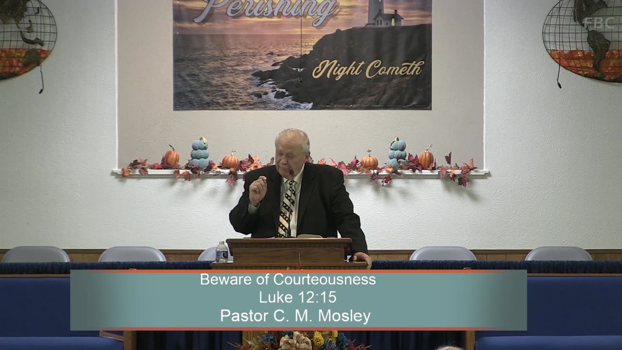 Pastor C. M. Mosley, Beware of Courteousness, Luke 12:15, Sunday Evening, 10/15/2023