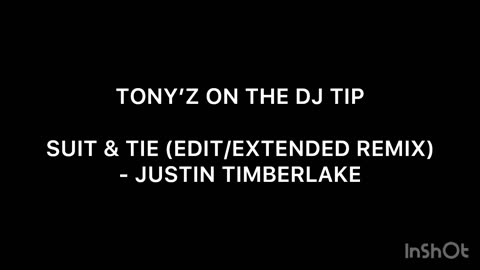 TONY’Z ON THE DJ TIP - SUIT & TIE (EDIT/EXTENDED REMIX) by JUSTIN TIMBERLAKE