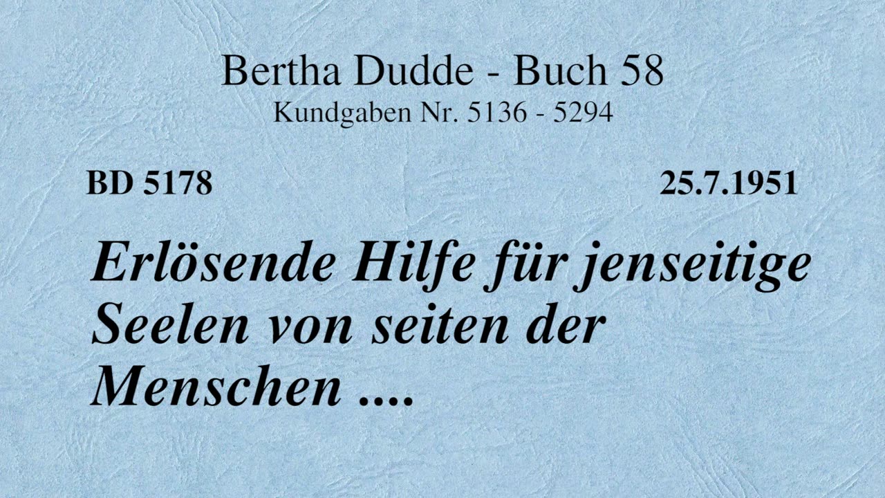 BD 5178 - ERLÖSENDE HILFE FÜR JENSEITIGE SEELEN VON SEITEN DER MENSCHEN ....