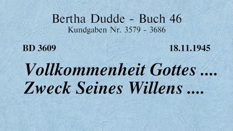 BD 3609 - VOLLKOMMENHEIT GOTTES .... ZWECK SEINES WILLENS ....