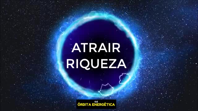 Como Atrair Riqueza I Órbita Energética e Lei da Atração