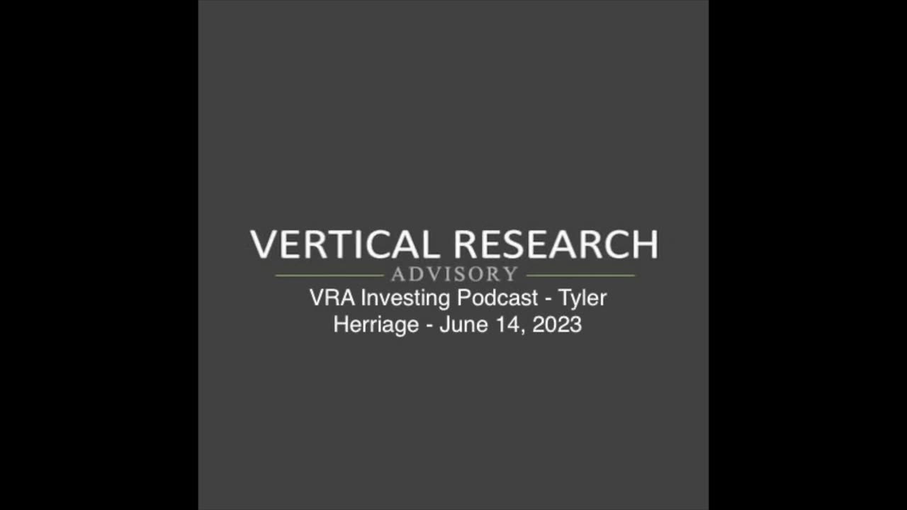 VRA Investing Podcast - Tyler Herriage - June 14, 2023