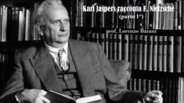 F. NIETZSCHE SECONDO K. JASPERS 01 - PROF. LORENZO BARANI