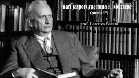 F. NIETZSCHE SECONDO K. JASPERS 01 - PROF. LORENZO BARANI