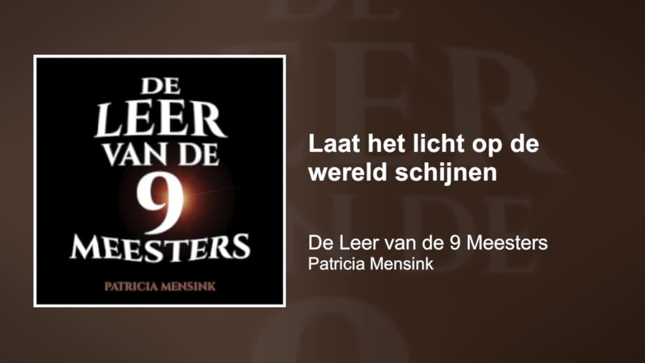 Laat het licht op de wereld schijnen | De Leer van de 9 Meesters #2