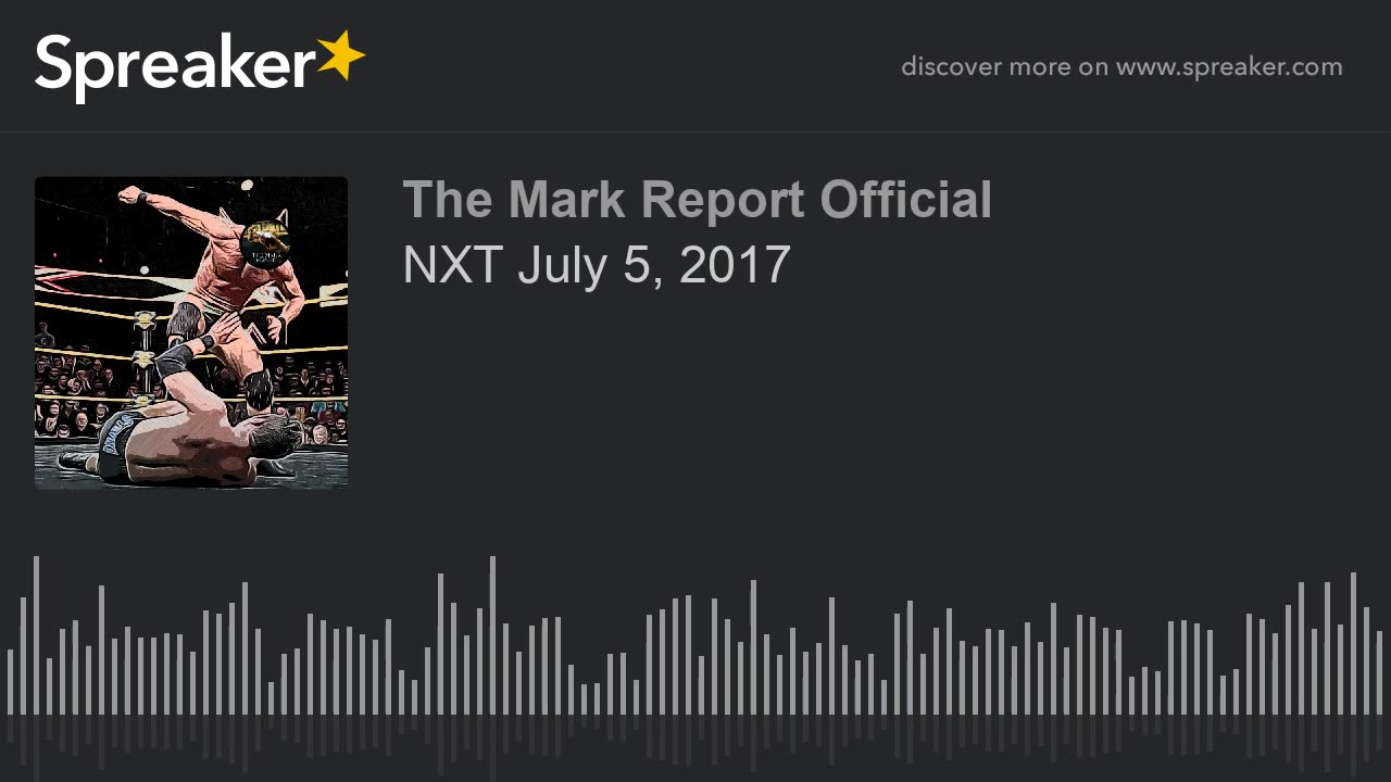 Mark Report NXT July 5, 2017