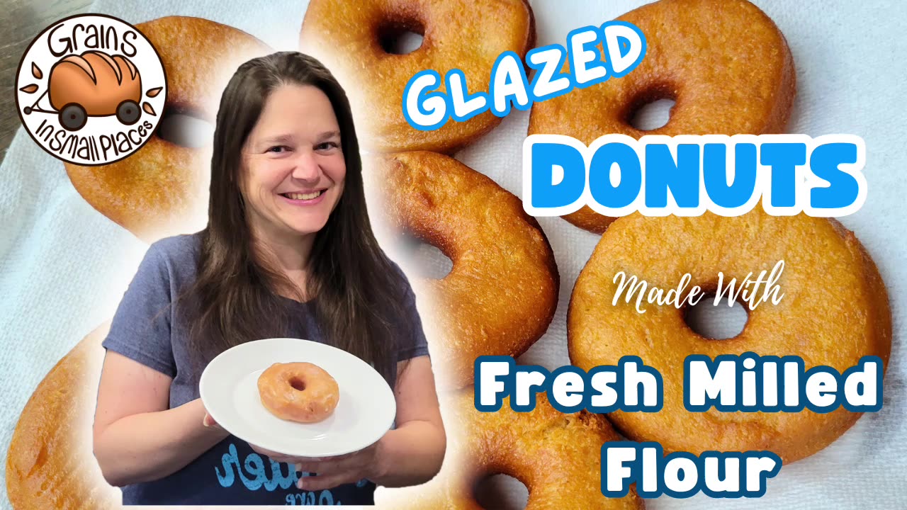 Donuts Made With Fresh Milled Flour - Yeast Glazed Doughnut!