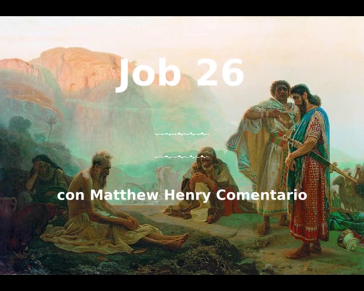 📖🕯 Santa Biblia - Job 26 con Matthew Henry Comentario al final.