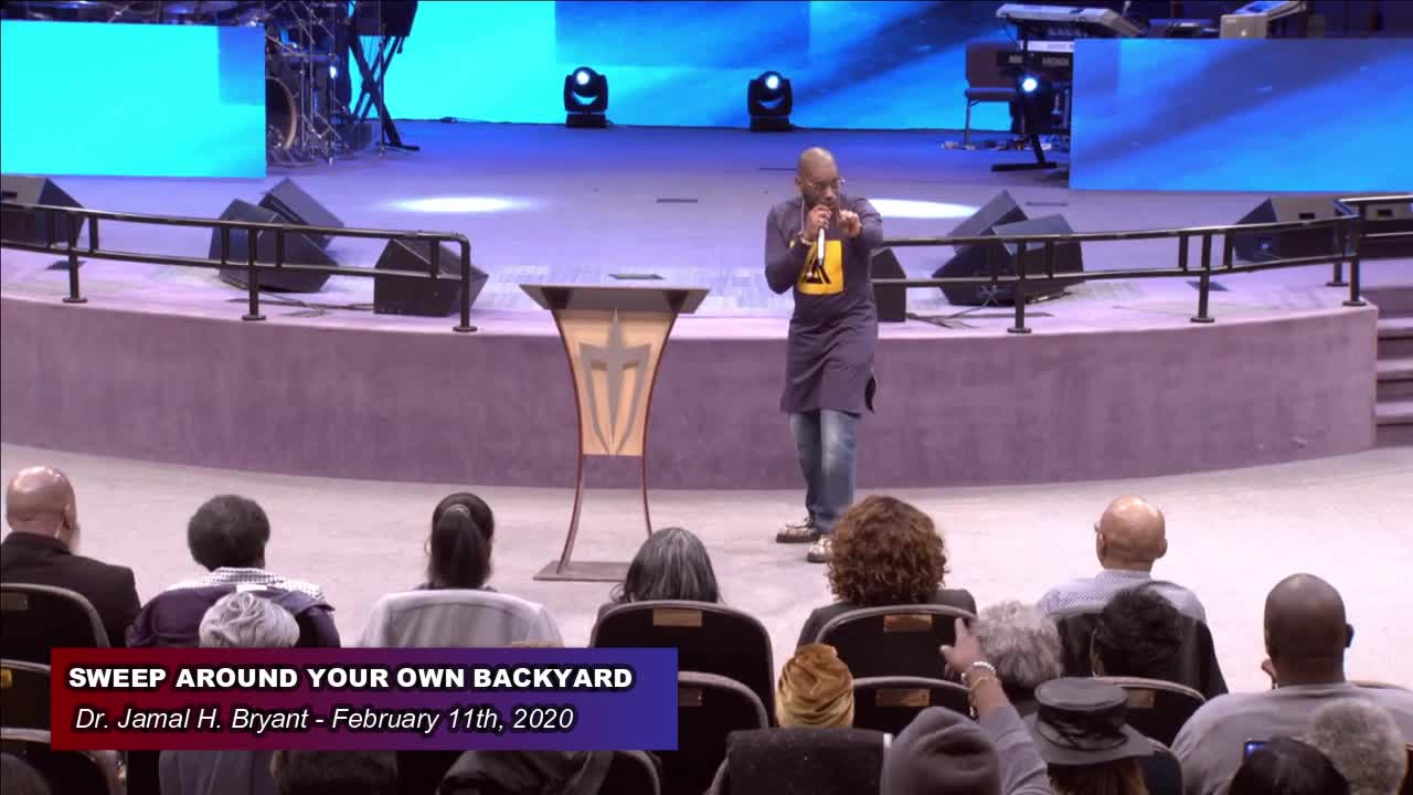 Dr. Jamal H. Bryant - SWEEP AROUND YOUR OWN BACKYARD