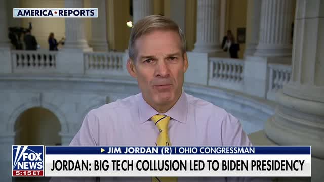 Jim Jordan: Big Tech, Big Media, and Big Gov Colluding