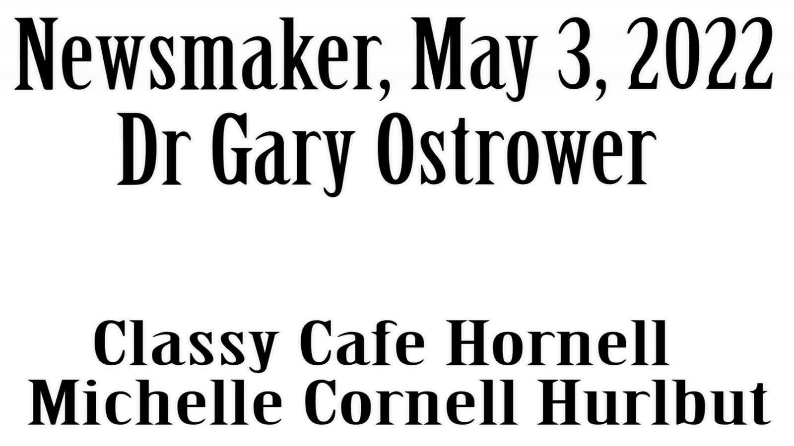 Wlea Newsmaker, May 3, 2022, Dr Gary Ostrower